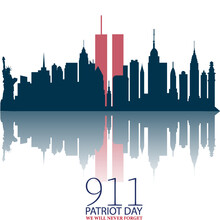 National Day Of Remembrance. World Trade Centre. 911 Patriot Day. New York City Skyline With Twin Towers. September 11, 2001 We Will Never Forget. 