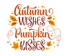 Autumn Wishes Pumpkin Kisses Autumn Phrase Lettering Illustration.