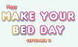 © Rehmat - Happy Make Your Bed Day, September 11. Calendar of September Retro Text Effect, Vector design