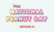 © Rehmat - Happy National Peanut Day, September 13. Calendar of September Text Effect, Vector design