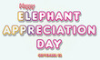 © Rehmat - Happy Elephant Appreciation Day, September 22. Calendar of September Text Effect, Vector design