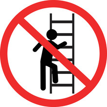 Do Not Use Ladder Sign. No Ladders. Prohibition Sign With Ladder And Climbing Person. Flat Style.