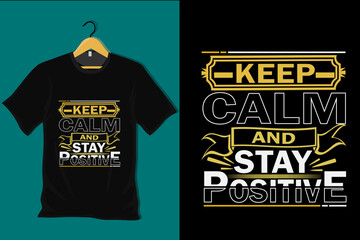 Wall Mural - Keep Calm and Stay Positive T Shirt Design