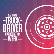 National Truck Driver Appreciation Week. Holiday Concept. Template For Background, Banner, Card, Poster With Text Inscription. Vector EPS10 Illustration.