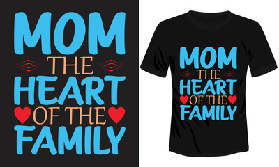 Wall Mural - Mom The Heart of Family T-shirt Design