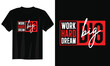© Habib Munshi - work hard dream big typography t-shirt design, motivational typography t-shirt design, inspirational quotes t-shirt design, streetwear t-shirt design