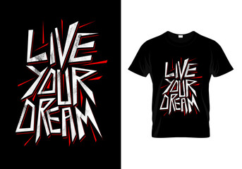 Wall Mural - Live Your Dream T Shirt Design Vector