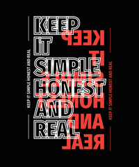 Poster - keep it simple honest and real motivational quotes typography lettering t shirt design