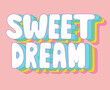 Colorful pop art 3D Dream lettering with rainbow shadow,pink background. Trendy retro word art print for T-shirt,bag,sticker,mobile wallpaper or poster. Vector.