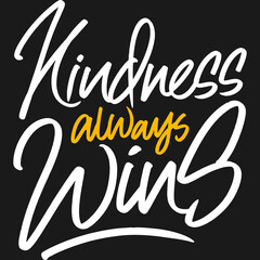 Wall Mural - Kindness Always Wins Motivation Typography Quote Design.