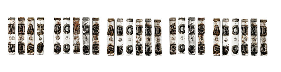 what comes around goes around sentence with retro typewriter hammers  transparent 