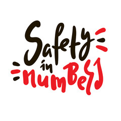 Wall Mural - Safety in numbers - funny inspire motivational quote. Youth slang. Hand drawn lettering. Print for inspirational poster, t-shirt, bag, cups, card, flyer, sticker, badge. Cute funny vector writing