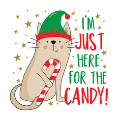 Wall Mural - I'm just here for the candy - funny slogan and cat with candy cane in. Good for T shirt print, poster, card, label, and other gifts design for Christmas.