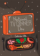 © Robert - National TV Dinner Day. September 10. Holiday concept. Hand drawn vector illustration.