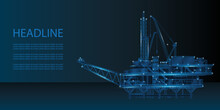 Ocean Oil Gas Drilling Rig Low Poly Wireframe Style Vector Illustration.  Petrol Production Concept. Petroleum Fuel Industry Offshore Extraction Derricks Line Connection With Lines, Dots And Lights.