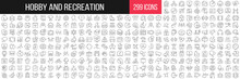 Hobby And Recreation Linear Icons Collection. Big Set Of 299 Thin Line Icons In Black. Vector Illustration