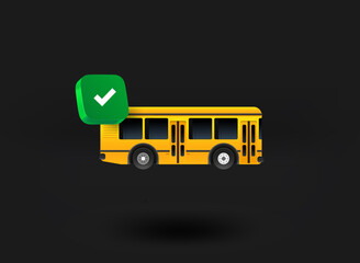Aufkleber - Yellow bus with checkmark icon. 3d vector illustration