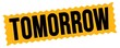 © outchill - TOMORROW text written on orange-black zig-zag stamp.