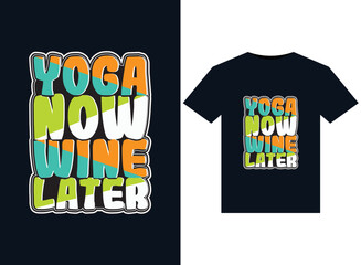 Wall Mural - Yoga Now Wine Later illustration for print-ready T-Shirts design