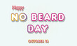 © Rehmat - Happy No Beard Day, october 18. Calendar of october Retro Text Effect, Vector design