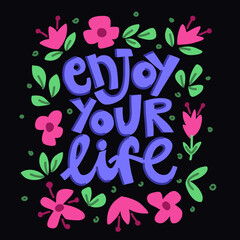 Wall Mural - Enjoy your life. Lettering with a frame of flowers and leaves