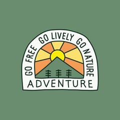 Go free go lively go nature wildlife mountains design for badge, sticker, patch, t shirt design, etc