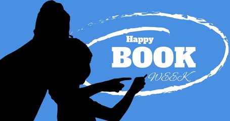 Poster - Silhouette cut out of teacher and child gesturing over happy book week text on blue background