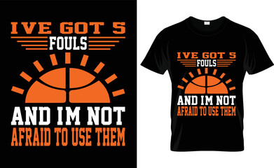 Basketball vector Typography  Vintage best love I've got 5 fouls  basketball t shirt design.