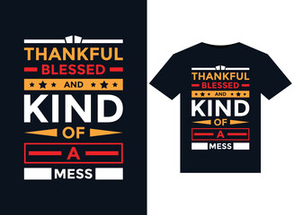 Wall Mural - Thankful Blessed And Kind Of A Mess illustration for print-ready T-Shirts design