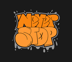 Never stop motivational quote. Graffiti style hand drawn lettering.