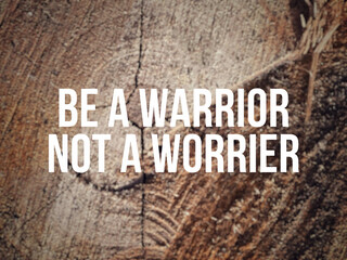 Wall Mural - Be a warrior not a worrier text with vintage background. Inspirational motivational quote. 

