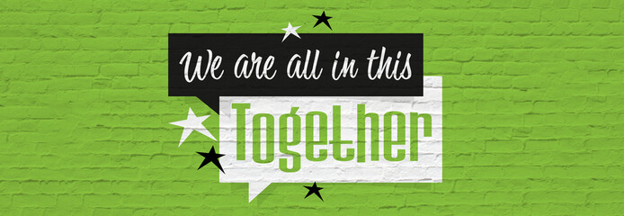 Wall Mural - We are all in this together