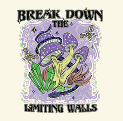 Break down the limiting walls.Retro 70's psychedelic hippie mushroom illustration print with groovy slogan for man - woman graphic tee t shirt or sticker poster - Vector
