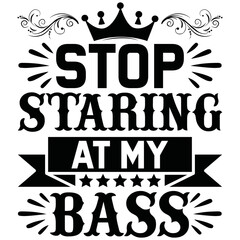 stop staring at my bass