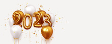 Happy New Year 2023. Realistic Gold And White Balloons. Background Design Metallic Numbers Date 2023 And Helium Ballon On Ribbon, Glitter Golden Bright Confetti. Vector Illustration