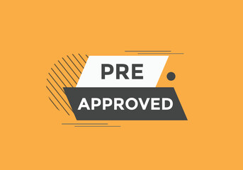 Pre approved button. speech bubble. Pre approved web banner template. Vector Illustration. 
