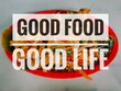 inspirational quotes. good food good life