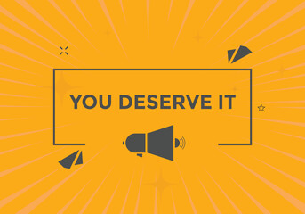 You deserve it concept Colorful label sign template. You deserve it symbol web banner.
