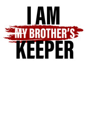 Wall Mural - I'am my brothers keeper quote inspirational. Love Family print svg. Isolated on transparent background	
