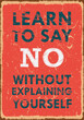 Learn to say No without explaining yourself Inspiring quote Vector illustration for design