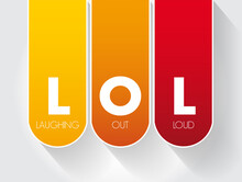 LOL - Laughing Out Loud Is An Initialism For Laughing Out Loud And A Popular Element Of Internet Slang, Text Acronym Concept Background
