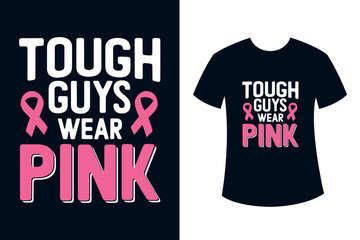 Wall Mural - Breast cancer t-shirt design or tough guys wear pink breast cancer awareness t-shirt