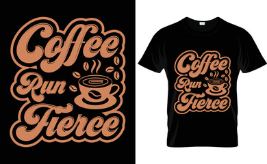 Wall Mural -  Coffee typrography vector t-shirt design.  coffee run fierce.