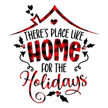 There is no place like home for the holidays - Lovely typography. Handwriting romantic lettering. Hand drawn illustration 