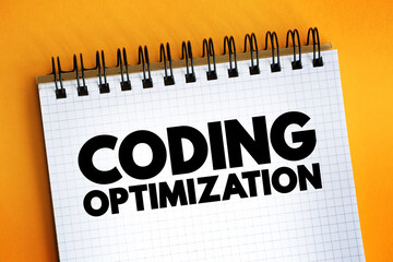 Wall Mural - coding optimization - process of modifying a software system to make some aspect of it work more eff