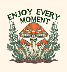 Enjoy every moment.magic mushrooms in the forest.