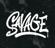 Savage. Gym motivation t-shirt print, logo, emblem. Lettering graffiti. Hand drawn vector illustration. element for flyers, banner and posters.