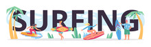 Surfing Typographic Header, People Riding Waves On Surfboards, Flat Vector Illustration On White Background.