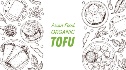 Wall Mural - Tofu top view frame. Hand drawn vector illustration. Tofu sketch. Asian food. Soybean sketch. Tofu cooking. Vegan food. Vintage design template. Product design. Great for packaging, recipe book, menu.