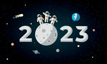 2023 Text In Space With Three Astronauts On The Moon Surface. New Year Background With Flat Planet Earth, Moon And Astronauts In Space.